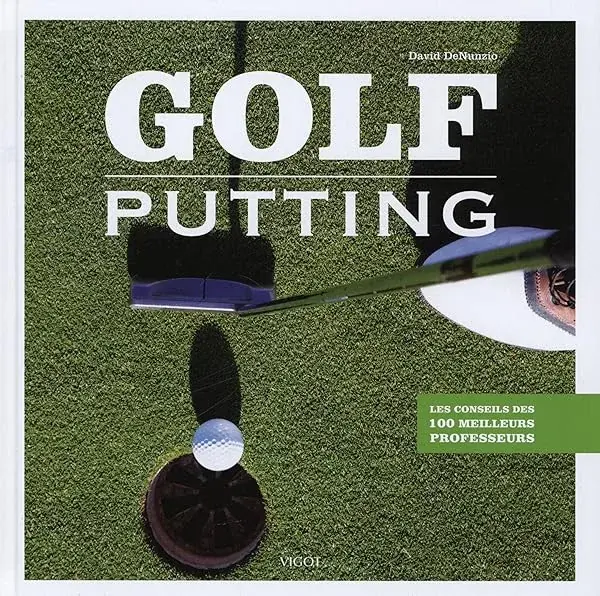 Couverture : Golf: Putting: Les conseils des 100 meilleurs professeurs