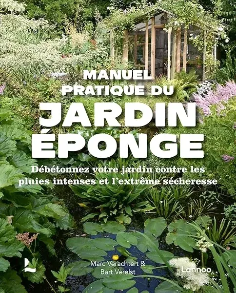 Couverture : Manuel pratique du jardin éponge: Débétonnez votre jardin contre les pluies intenses et l’extrême sécheresse