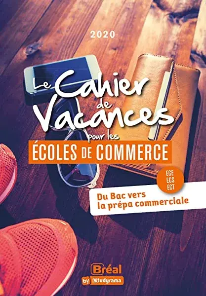 Couverture : Le cahier de vacances pour les écoles de commerce: Du Bac vers la prépa commerciale