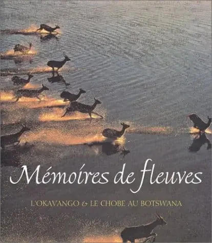 Couverture : Mémoires de fleuves, l'Okavango et le Chobe au Botsawana