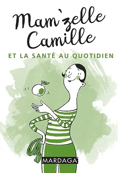 Couverture : Mam'zelle Camille et la santé au quotidien