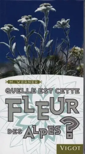 Couverture : QUELLE EST CETTE FLEUR DES ALPES (0000)