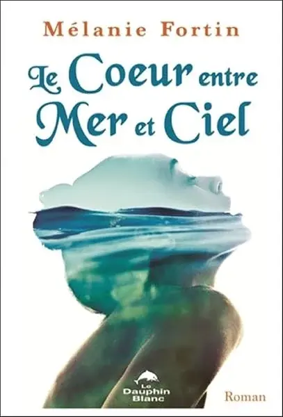 Couverture : Le Coeur entre Mer et Ciel