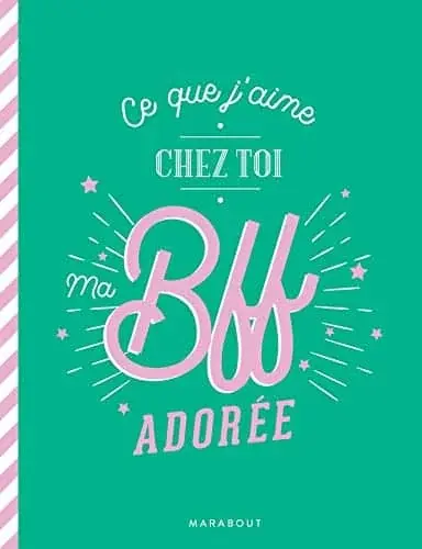 Couverture : Ce que j’aime chez toi ma BFF: Le carnet à remplir et à offrir