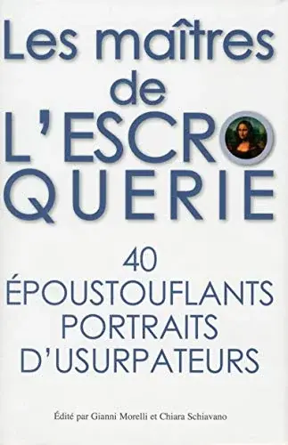 Couverture : Les maîtres de l'escroquerie: 40 époustouflants portraits d'usurpateurs