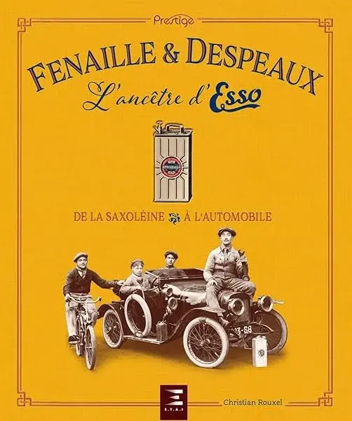 Couverture : Fenaille et despeaux, l'ancêtre d'Esso