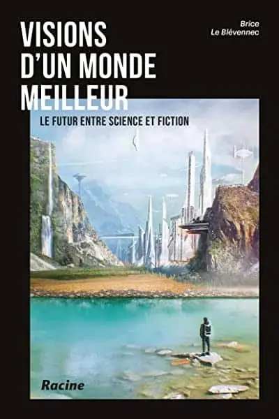 Couverture : Visions d'un monde meilleur: Le futur entre science et fiction