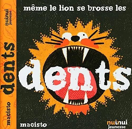 Couverture : Même le lion se brosse les dents