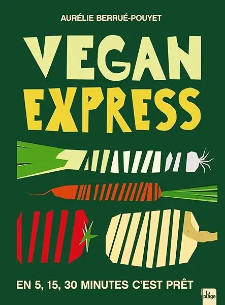 Couverture : Vegan express: En 5: 15: 30 minutes c'est prêt
