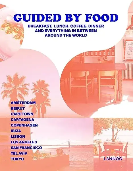 Couverture : Guided by Food: Breakfast, Lunch, Coffee, Dinner and Everything in Between