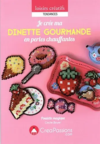 Couverture : Je crée ma dinette gourmande en perles chauffantes
