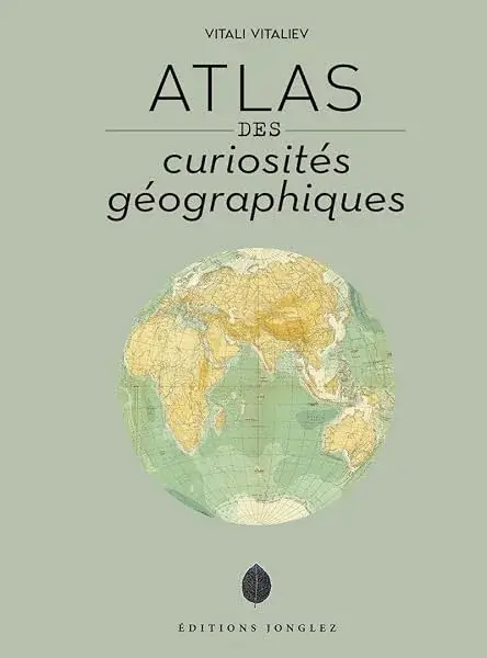 Couverture : Atlas des curiosités géographiques
