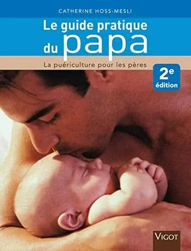 Couverture : LE GUIDE PRATIQUE DU PAPA 2E ED