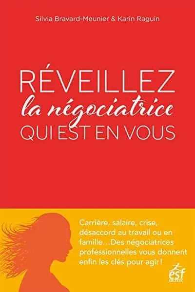 Couverture : Réveillez la négociatrice qui est en vous: S'écouter, oser, agir sans conflit