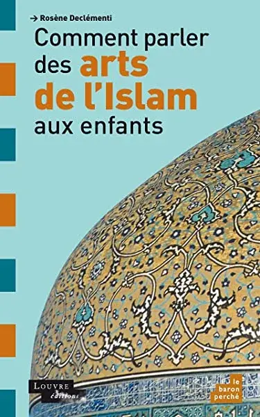 Couverture : Comment parler des arts de l'Islam aux enfants