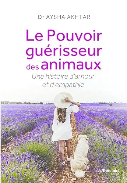 Couverture : Le Pouvoir guérisseur des animaux: Une histoire d'amour et d'empathie