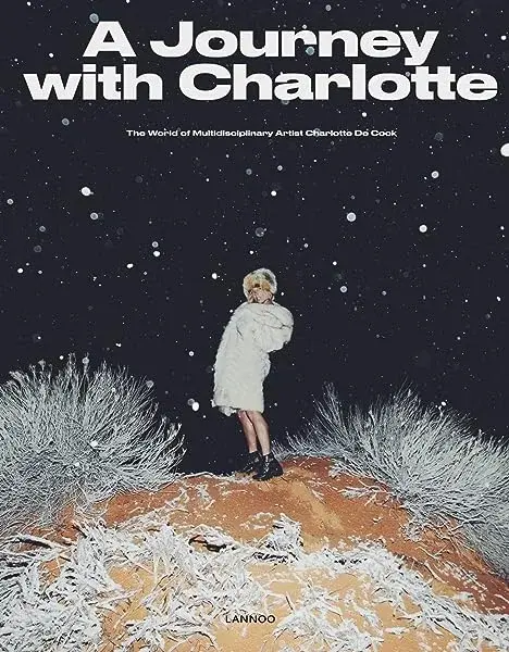 Couverture : A Journey With Charlotte : The World of Multidisciplinary Artist Charlotte De Cock /anglais