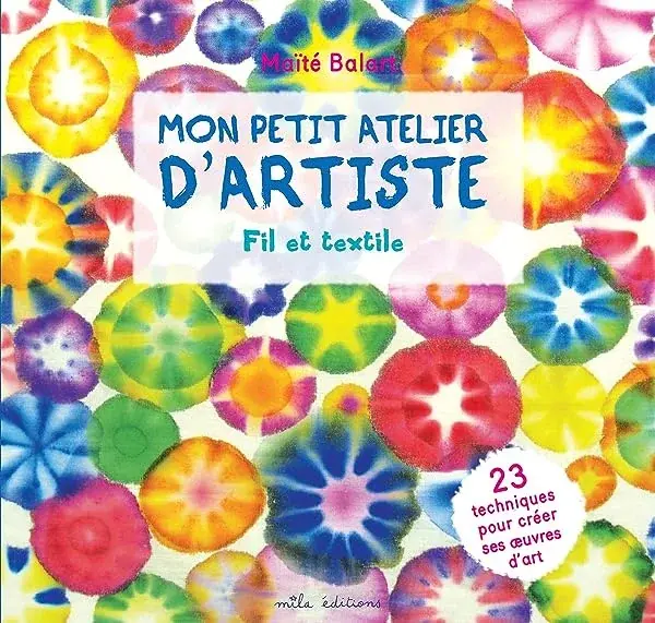 Couverture : Mon petit atelier d'artiste fil et textile