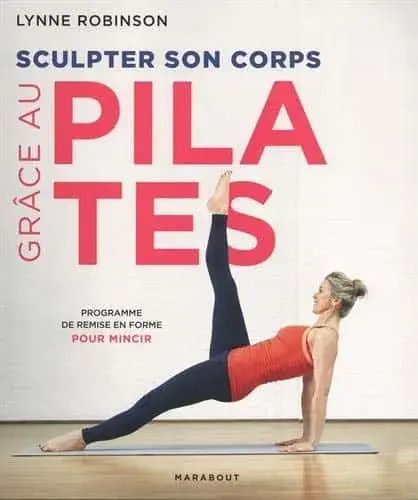 Couverture : Sculpter son corps grâce aux pilates: Programme de remise en forme pour mincir