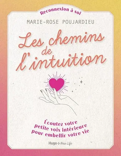 Couverture : Les chemins de l'intuition: Écoutez votre petitevoix intérieure pour embellir votre vie