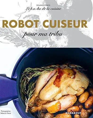 Couverture : Le B.A-B.A de la cuisine: Robot cuiseur pour ma tribu