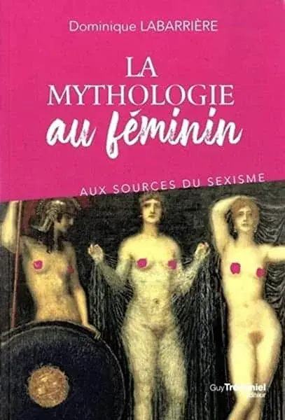 Couverture : La mythologie au féminin: Aux sources du sexisme