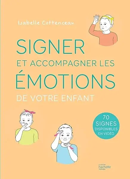 Couverture : Signer et accompagner les émotions de votre enfant