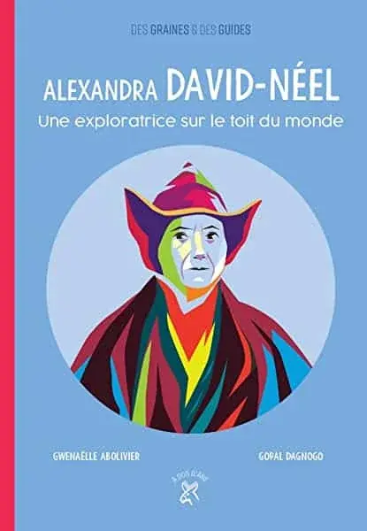 Couverture : Alexandra David-neel, une exploratrice sur le toit du monde: Une exploratrice sur le toit du monde