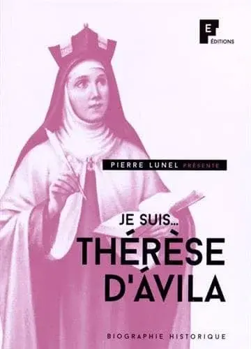 Couverture : Je suis… Thérèse d'Avila