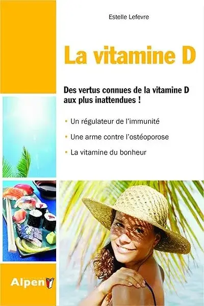 Couverture : la vitamine d. des vertus connues de la vitamine d aux plus inattendues. un re