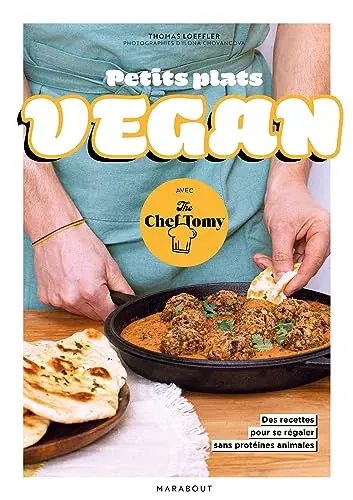 Couverture : Petits plats vegan avec The Chef Tomy: 30 recettes pour se régaler sans protéines animales