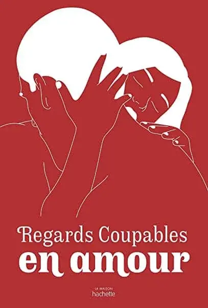 Couverture : Regards Coupables: En amour: (dos carré, collé, cousu)
