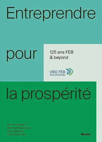 Couverture : Entreprendre pour la prospérité: 125 & Beyond : 1895-2020. Fédération des entreprises de Belgique