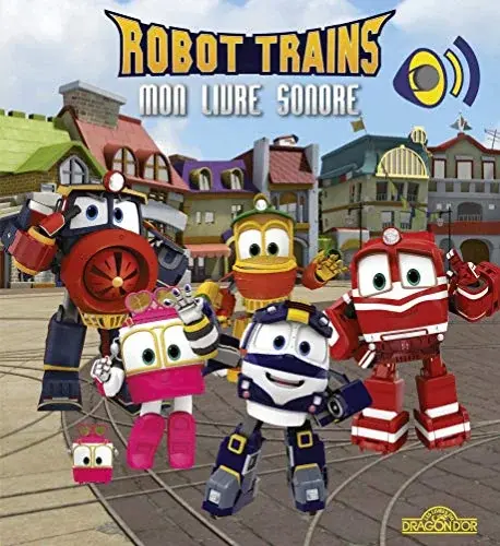 Couverture : Robot Trains: Mon livre sonore