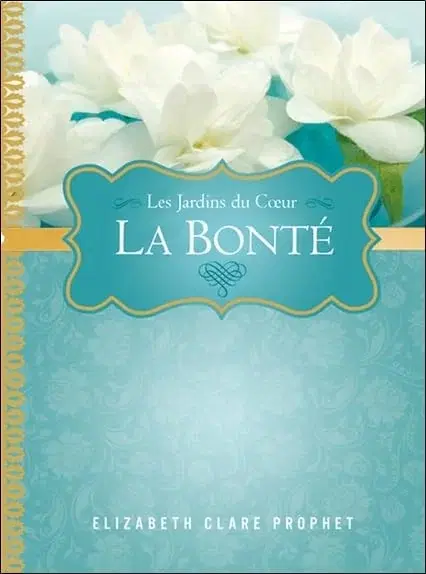 Couverture : La Bonté: Les Jardins du Coeur