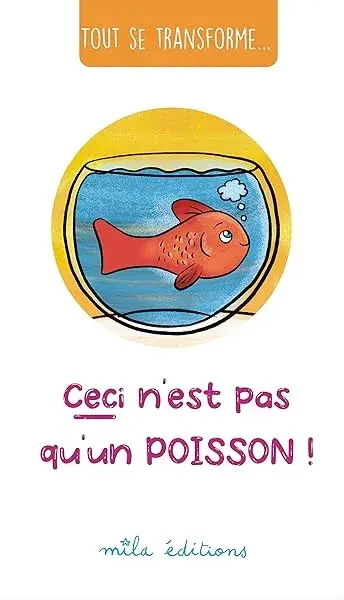 Couverture : Tout se transforme… Ceci n'est pas qu'un poisson !