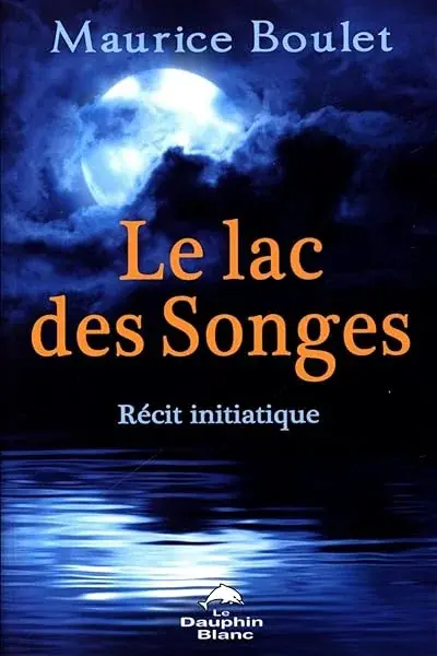 Couverture : Le lac des Songes: Récit initiatique