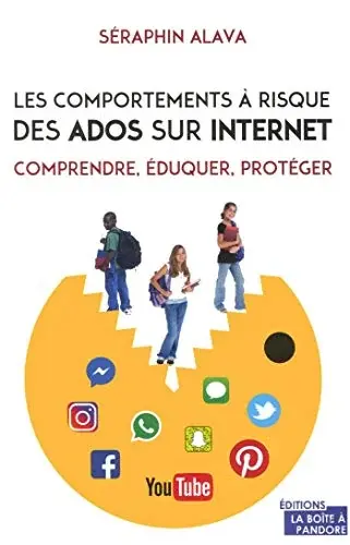 Couverture : Les comportements à risque des ados sur Internet: Comprendre, éduquer, protéger