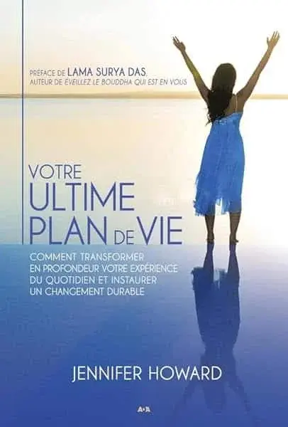 Couverture : Votre ultime plan de vie: Comment transformer en profondeur votre expérience…