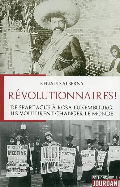 Couverture : Révolutionnaires ! De Spartacus à Rosa Luxembourg, ils voulurent changer le monde