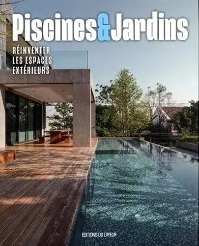 Couverture : Piscines et jardins: Réinventer les espaces extérieurs