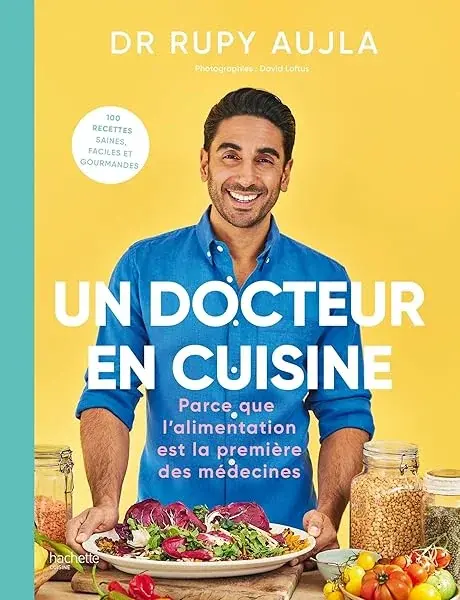 Couverture : Un Docteur en cuisine: Parce que l'alimentation est la première des médecines