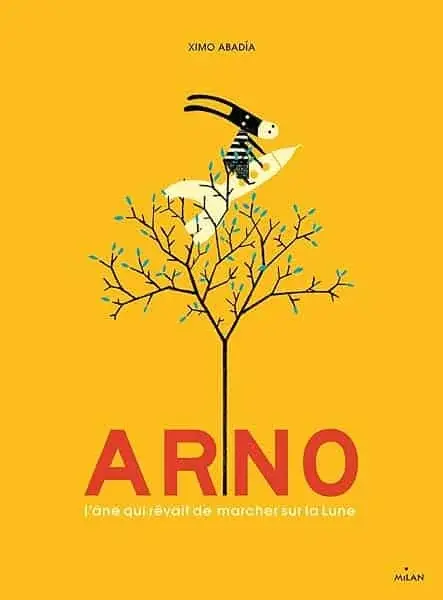 Couverture : Arno, l'âne qui rêvait de marcher sur la Lune