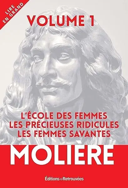 Couverture : Molière: L'École des femmes: Les Précieuses ridicules: Les Femmes savantes