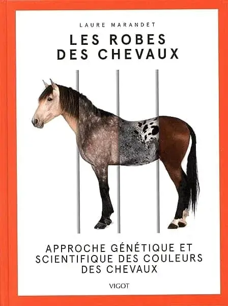 Couverture : Les robes des chevaux: Approche genetique et scientifique des couleurs des chevaux