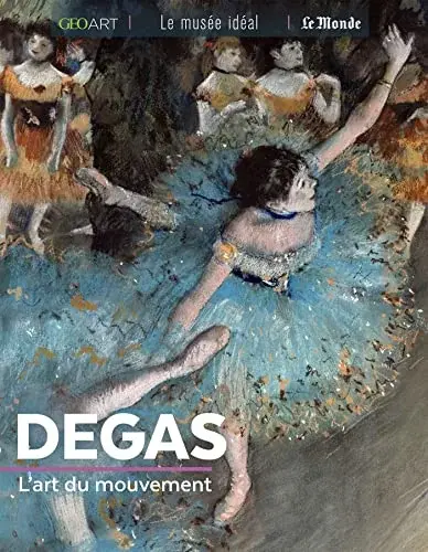 Couverture : Degas: L'art du mouvement
