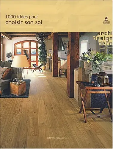 Couverture : 1000 IDEES POUR CHOISIR SON SOL