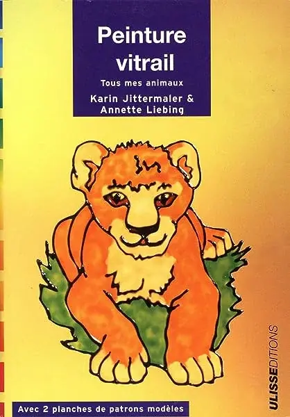 Couverture : Peinture vitrail : Tous mes animaux