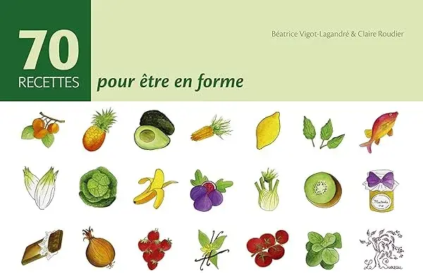 Couverture : 70 Recettes pour être en forme