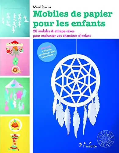 Couverture : Mobiles de papier pour les enfants: 20 mobiles & attrape-rêves pour enchanter vos chambres d'enfant